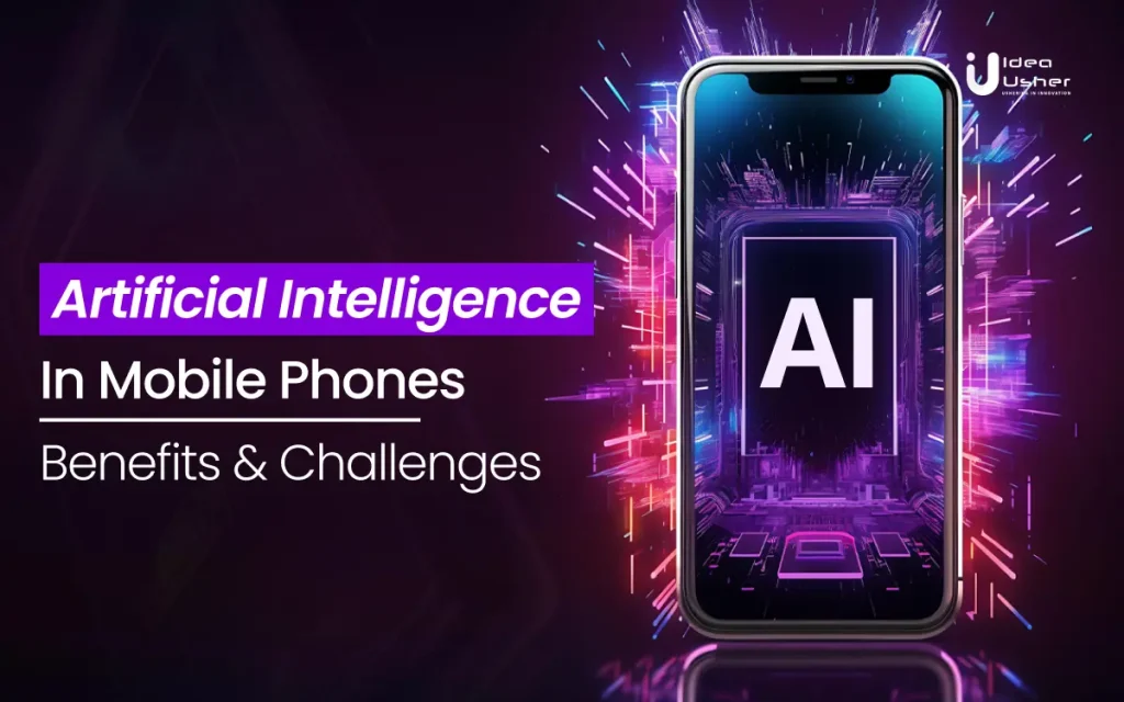artificial intelligence ai in mobile phones benefits and challenges 1